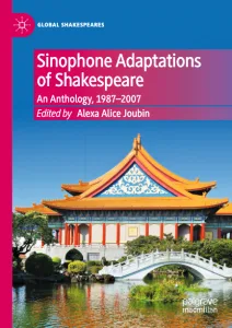 Sinophone Adaptations of Shakespeare: An Anthology, 1987-2007