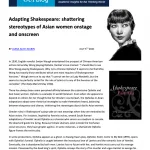 “Adapting Shakespeare: shattering stereotypes of Asian women onstage and onscreen”